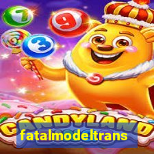 fatalmodeltrans