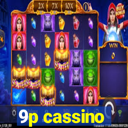 9p cassino