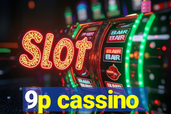 9p cassino