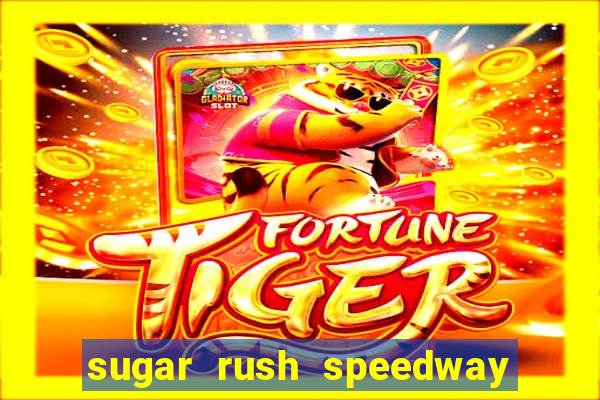 sugar rush speedway download android