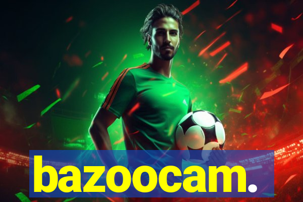 bazoocam.