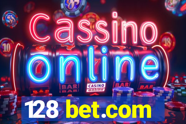 128 bet.com