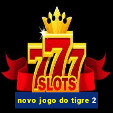 novo jogo do tigre 2