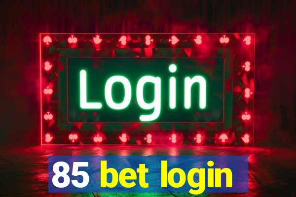 85 bet login