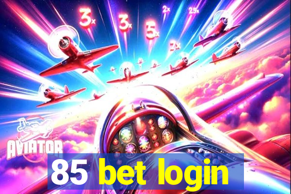 85 bet login