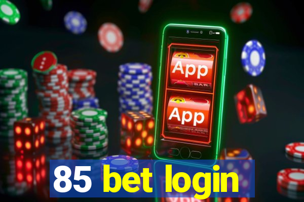 85 bet login