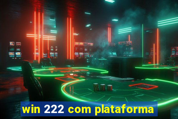 win 222 com plataforma