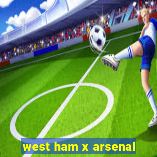 west ham x arsenal