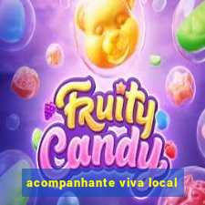 acompanhante viva local