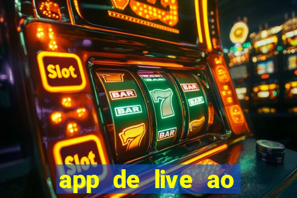 app de live ao vivo 18