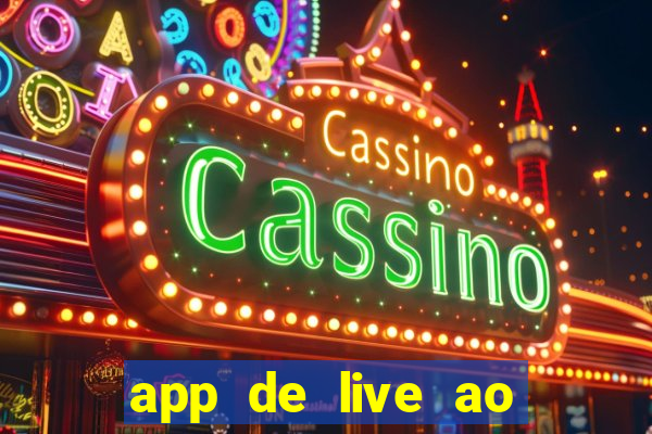 app de live ao vivo 18