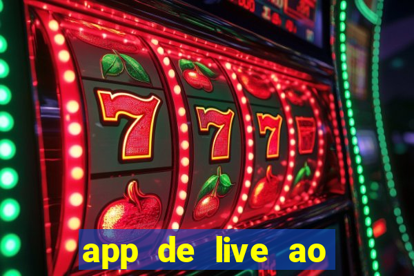 app de live ao vivo 18