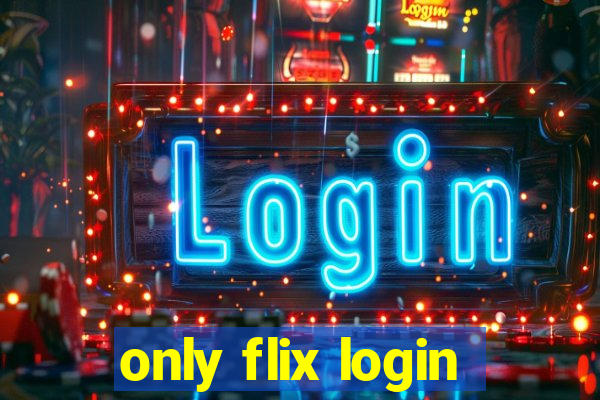 only flix login