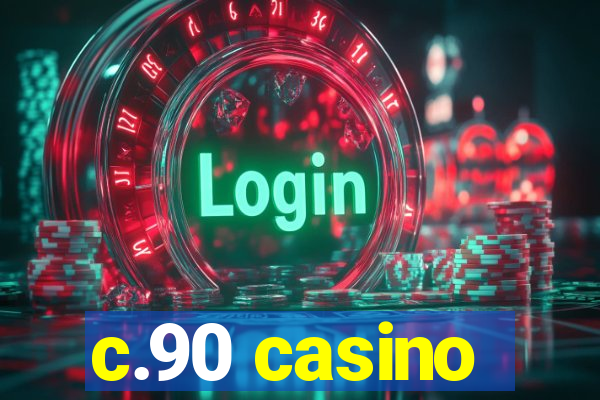 c.90 casino