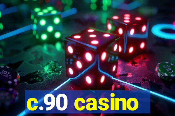 c.90 casino