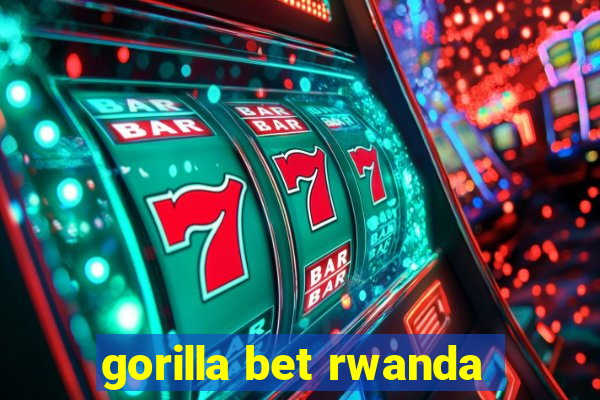 gorilla bet rwanda