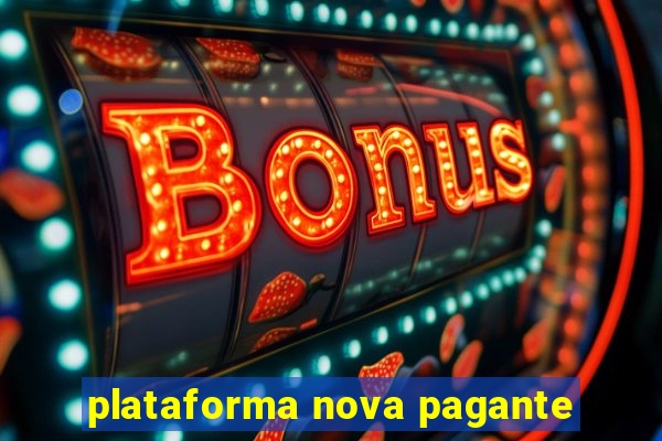 plataforma nova pagante