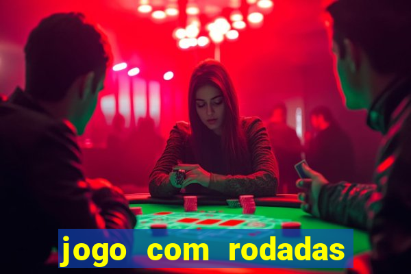 jogo com rodadas gratis sem deposito