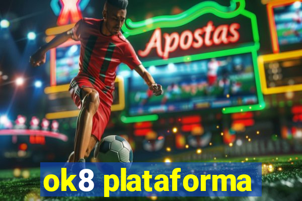 ok8 plataforma