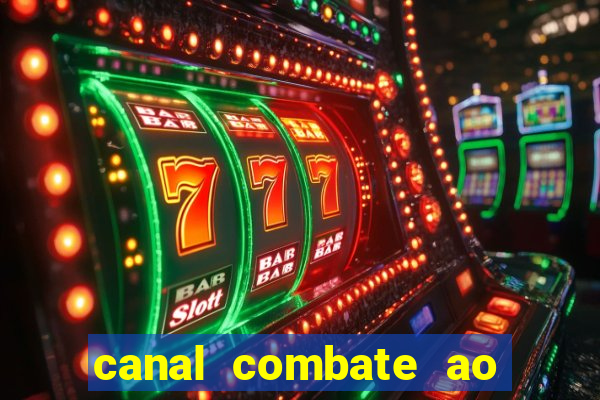 canal combate ao vivo multi canais