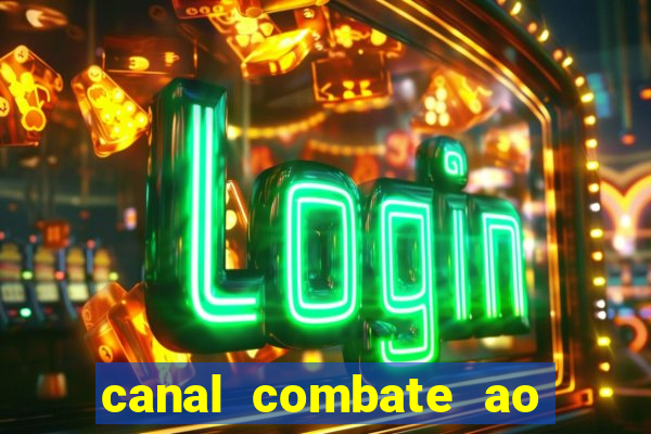 canal combate ao vivo multi canais