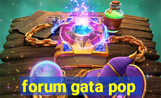 forum gata pop