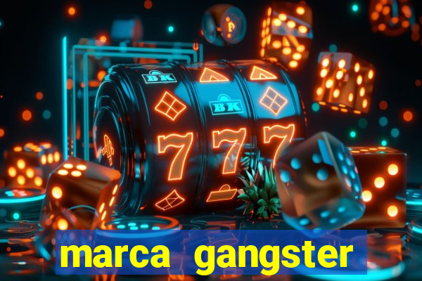 marca gangster significado marca gangster é boa