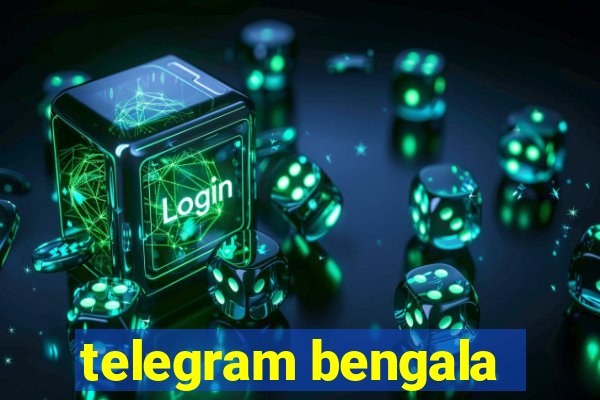 telegram bengala