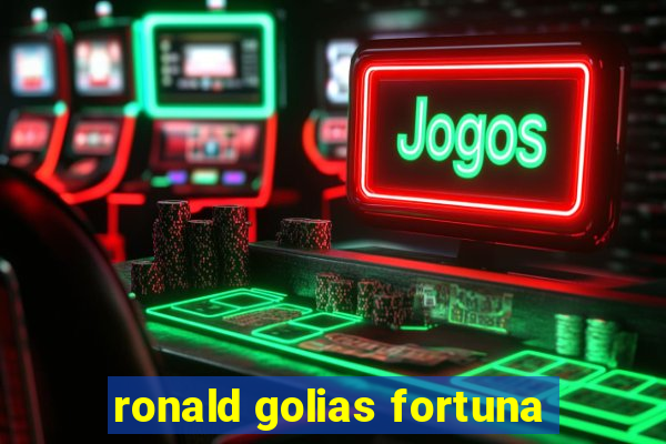 ronald golias fortuna