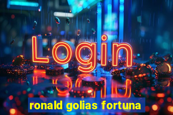 ronald golias fortuna