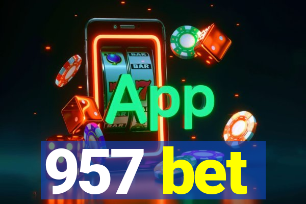 957 bet