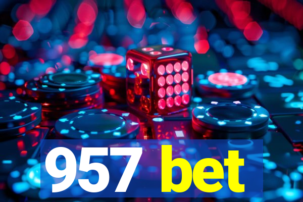 957 bet