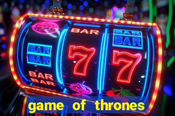 game of thrones dublado online