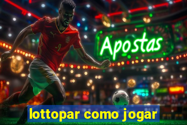 lottopar como jogar