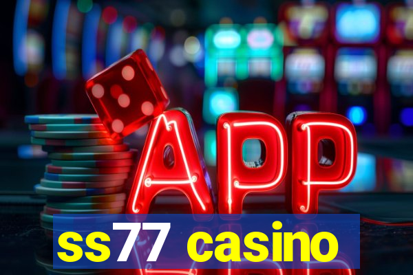 ss77 casino