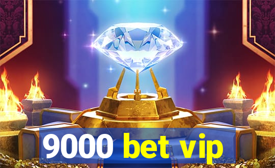 9000 bet vip