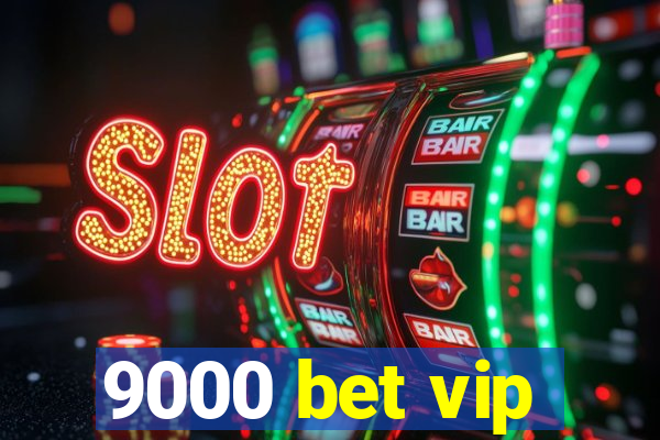 9000 bet vip