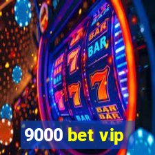 9000 bet vip