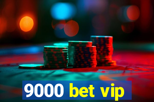 9000 bet vip