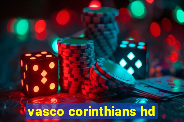 vasco corinthians hd