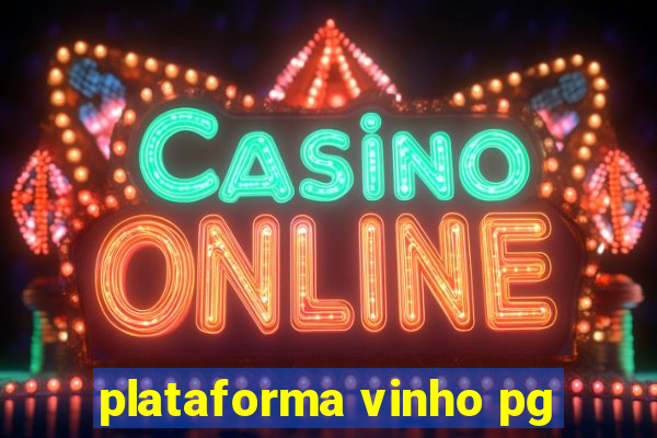 plataforma vinho pg