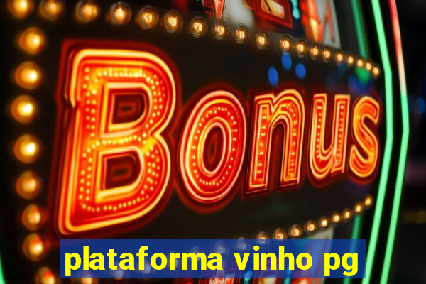 plataforma vinho pg