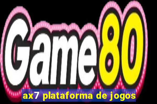 ax7 plataforma de jogos