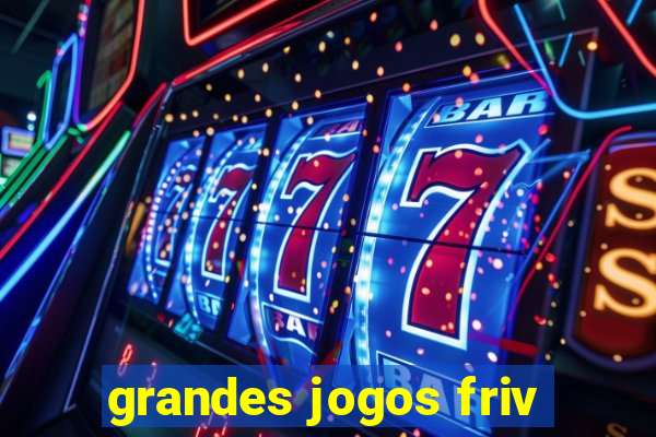 grandes jogos friv