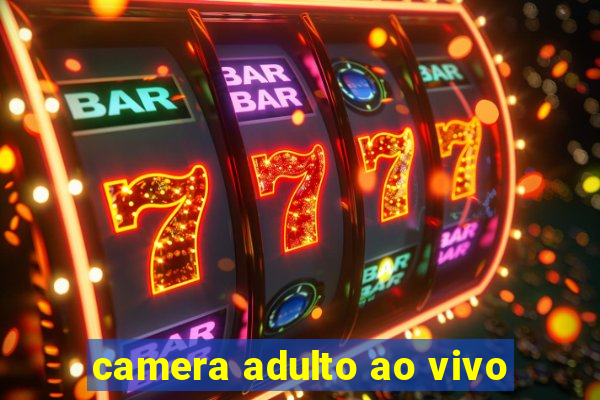 camera adulto ao vivo