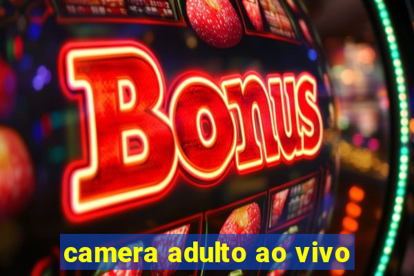 camera adulto ao vivo