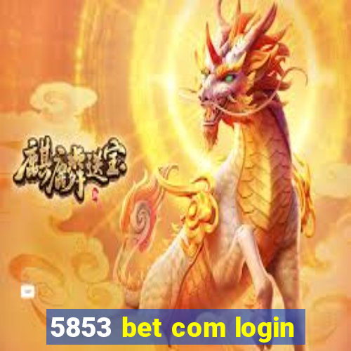 5853 bet com login