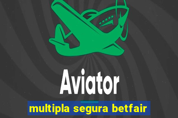 multipla segura betfair