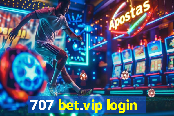 707 bet.vip login