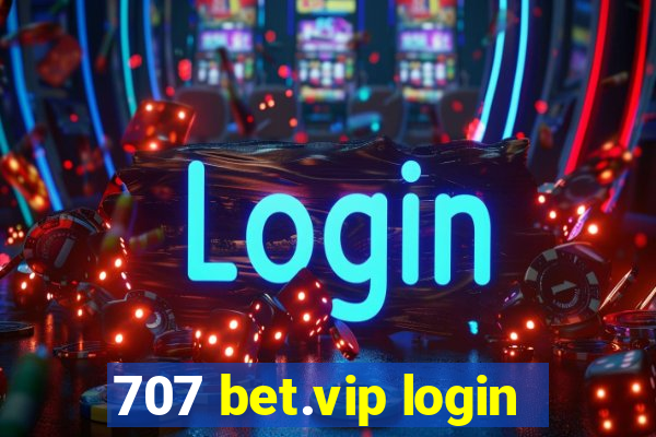 707 bet.vip login